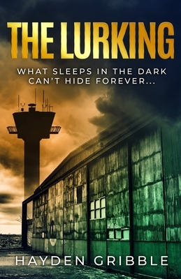The Lurking by Hayden Gribble