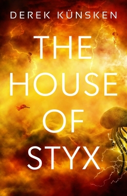 The House of Styx by Derek Künsken