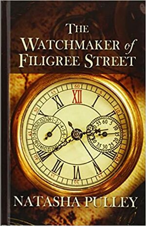 The Watchmaker of Filigree Street by Natasha Pulley