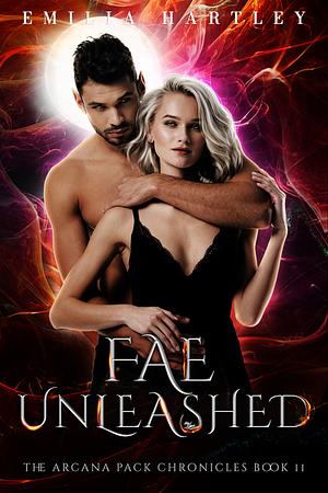 Fae Unleashed by Emilia Hartley