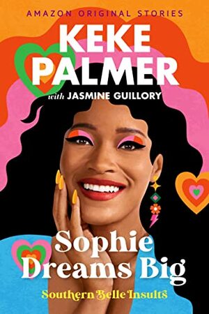 Sophie Dreams Big by Keke Palmer, Jasmine Guillory