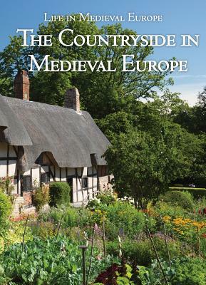 The Countryside in Medieval Europe by Danielle Watson