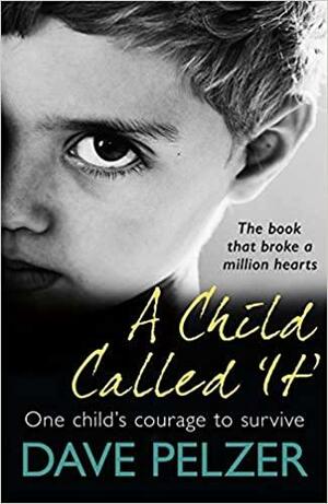 A Child Called It by Dave Pelzer