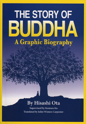 The Story of Buddha: A Graphic Biography by Hisashi Ōta