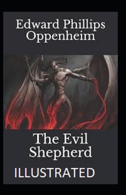 The Evil Shepherd Illustrated by Edward Phillips Oppenheim