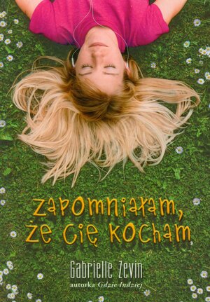 Zapomniałam, że Cię kocham by Gabrielle Zevin