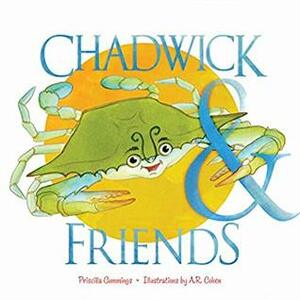 Chadwick and Friends by Priscilla Cummings, A R Cohen