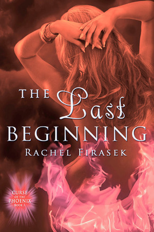The Last Beginning by Rachel Firasek