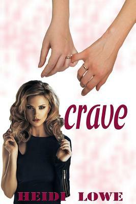 Crave by Heidi Lowe