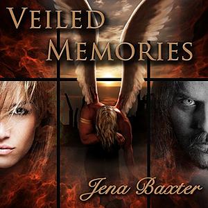 Veiled Memories by Jena Baxter