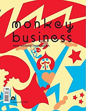 Monkey Business: New Writing from Japan - Volume 4 by Motoyuki Shibata