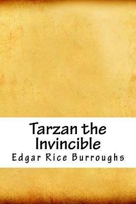 Tarzan the Invincible by Edgar Rice Burroughs