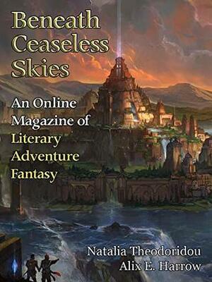 Beneath Ceaseless Skies Issue #270 by Alix E. Harrow, Scott H. Andrews, Natalia Theodoridou