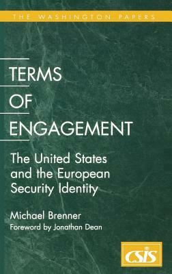Terms of Engagement: The United States and the European Security Identity by Michael Brenner