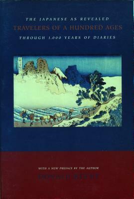 Travelers of a Hundred Ages: The Japanese as Revealed Through 1,000 Years of Diaries by Donald Keene