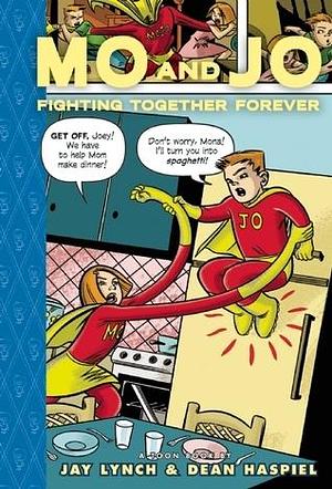 Mo and Jo Fighting Together Forever: Toon Books Level 3 by Dean Haspiel, Jay Lynch