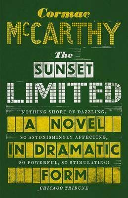 The Sunset Limited:A Novel in Dramatic Form by Cormac McCarthy