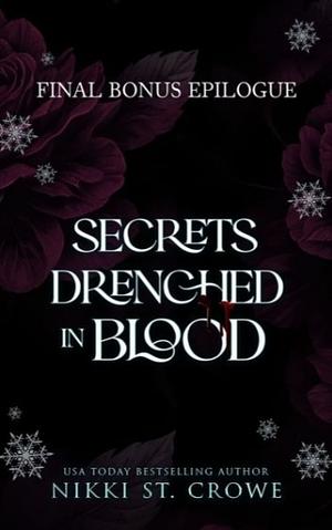 Secrets Drenched in Blood: The Final Bonus Epilogue by Nikki St. Crowe