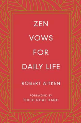 Zen Vows for Daily Life by Robert Aitken