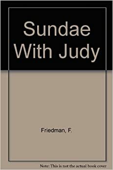 A Sundae with Judy by Frieda Friedman