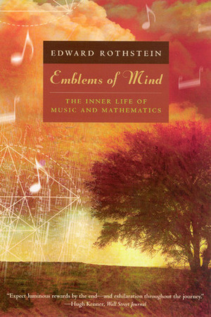 Emblems of Mind: The Inner Life of Music and Mathematics by Edward Rothstein