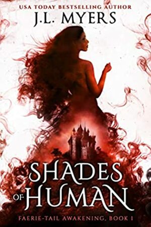 Shades of Human (Faerie-Tail Awakening Book 1) by J.L. Myers