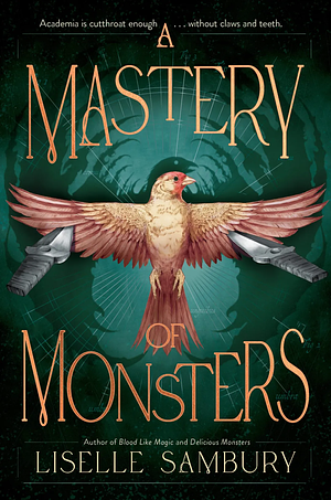 A Mastery of Monsters by Liselle Sambury