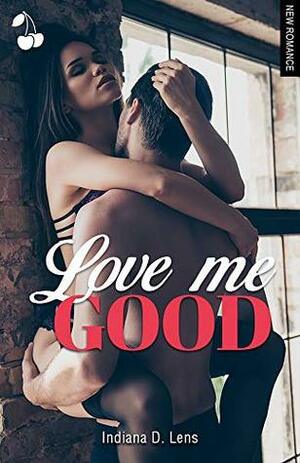 Love Me Good by Cherry publishing, Indiana D. Lens