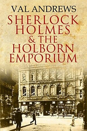 Sherlock Holmes and the Holborn Emporium by Val Andrews