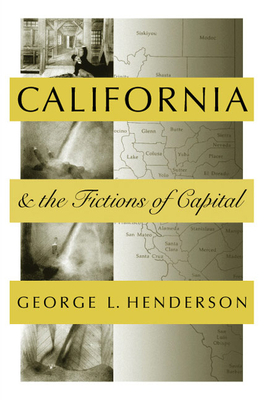 California and the Fictions of Capital by George Henderson