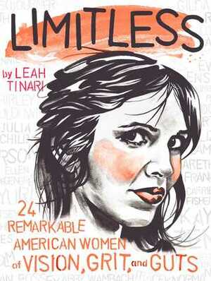 Limitless: 24 Remarkable American Women of Vision, Grit, and Guts by Leah Tinari