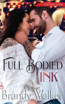 Full Bodied Ink by Brandy Walker