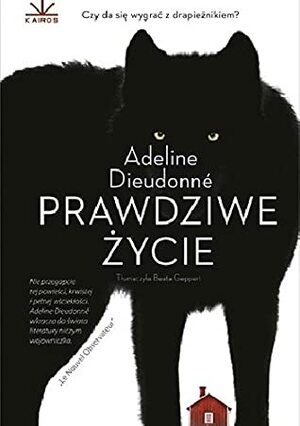 Prawdziwe życie by Adeline Dieudonné