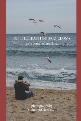 On the Beach of Barcelona: En La Playa de Barcelona by Mahmoud Reza Sani