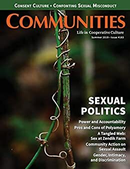 Communities Magazine #183 – Sexual Politics – by Rachel Lyons, Cynthia Tina, Arjuna da Silva, Clara Fang, Chris Roth, Crystal Farmer, Sylvan Bonin, Amanda Rain, Helen Zuman, Sky Blue
