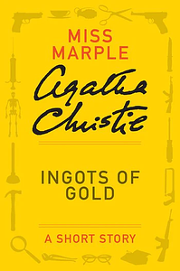 Ingots of Gold by Agatha Christie