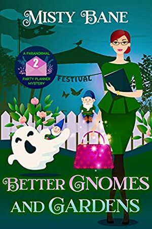 Better Gnomes and Gardens by Misty Bane