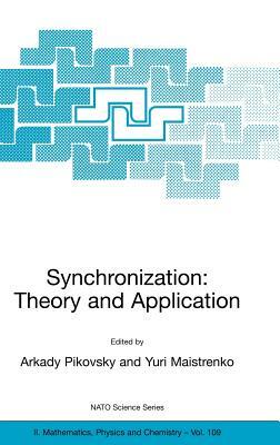 Synchronization: Theory and Application by 