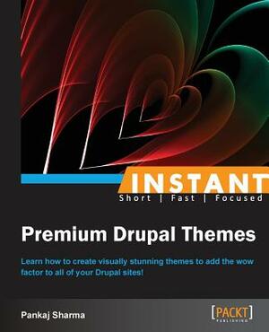 Instant Premium Drupal Themes by Pankaj Sharma