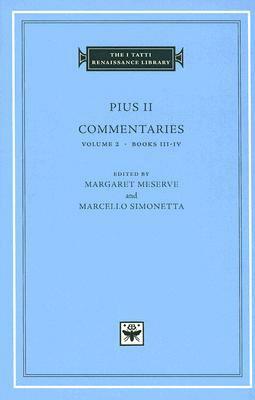 Commentaries, Volume 2: Books III-IV by Pope Pius II, Marcello Simonetta, Margaret Meserve