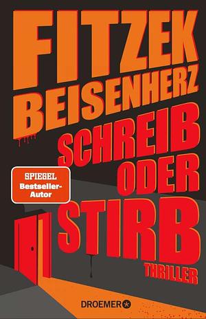 Schreib oder stirb by Sebastian Fitzek, Micky Beisenherz