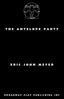 The Antelope Party by Eric John Meyer