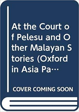 At the Court of Pelesu and Other Malayan Stories (Oxford in Asia Paperbacks) by Hugh Clifford