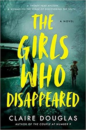 The Girls Who Disappeared by Claire Douglas