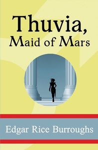 Thuvia, Maid of Mars by Edgar Rice Burroughs