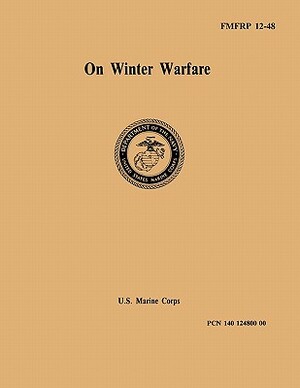 On Winter Warfare by United States Marine Corps, George K. Swinzow