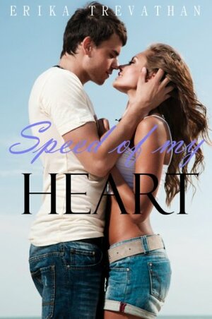 Speed Of My Heart by Erika Trevathan