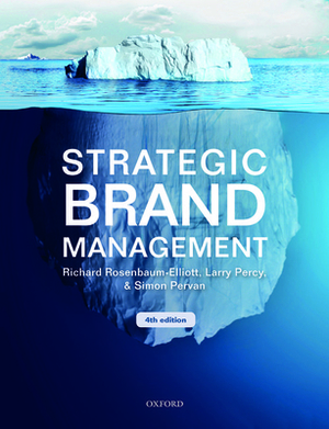 Strategic Brand Management by Richard Rosenbaum-Elliott, Larry Percy, Simon Pervan