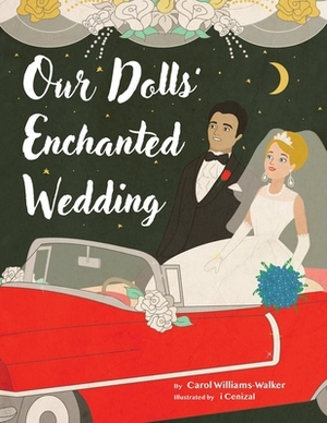 Our Dolls' Enchanted Wedding by Carol Williams-Walker