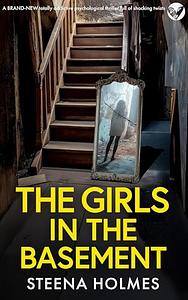 The Girls in the Basement by Steena Holmes